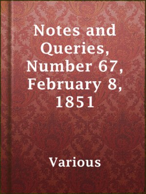 cover image of Notes and Queries, Number 67, February 8, 1851